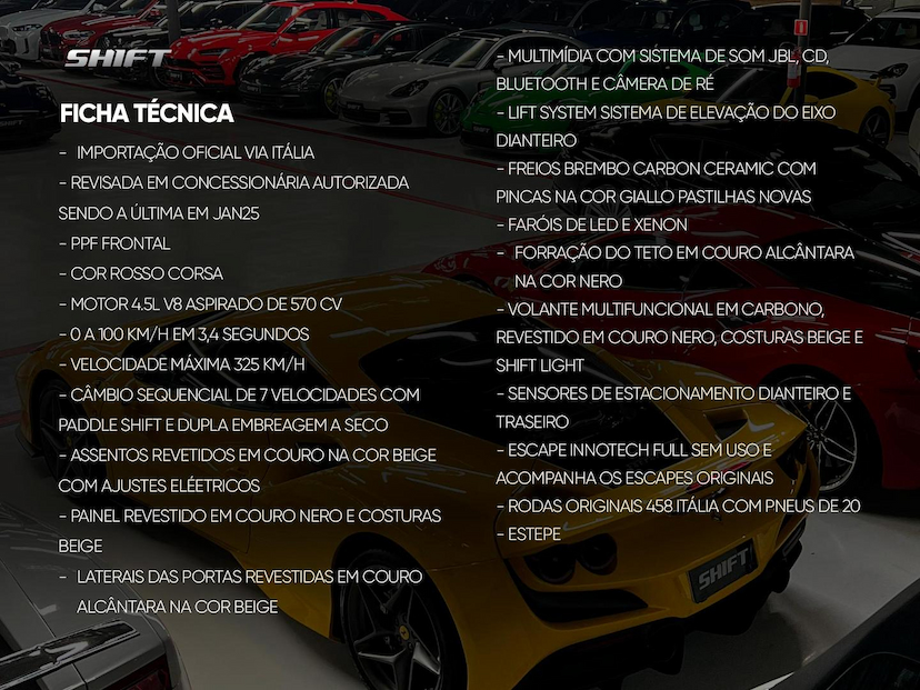 Foto do veículo FERRARI 458 ITALIA  ITALIA 4.5 V8 32V GASOLINA 2P AUT 2013 26.580 KM 2.680.000,00